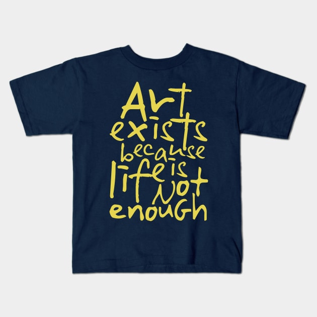 Art Exists Kids T-Shirt by dinshoran